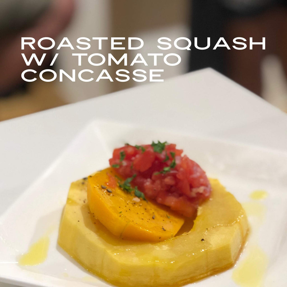 Roasted Squash with Tomato Concasse