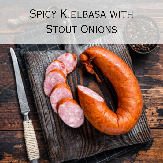 Spicy Kielbasa with Stout Onions