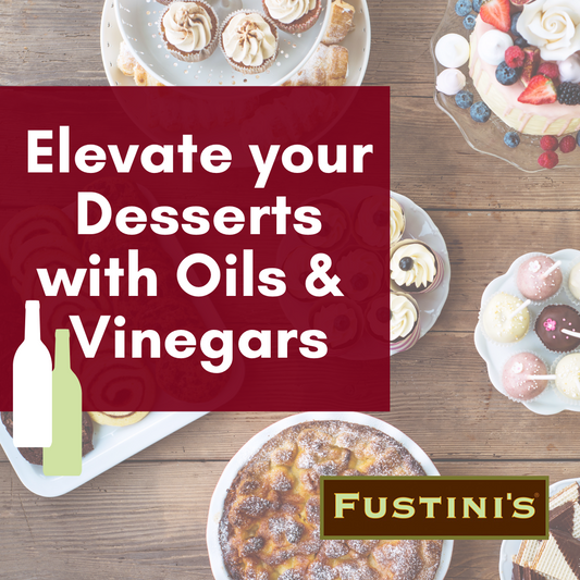 Elevate Your Dessert with Oils & Vinegars