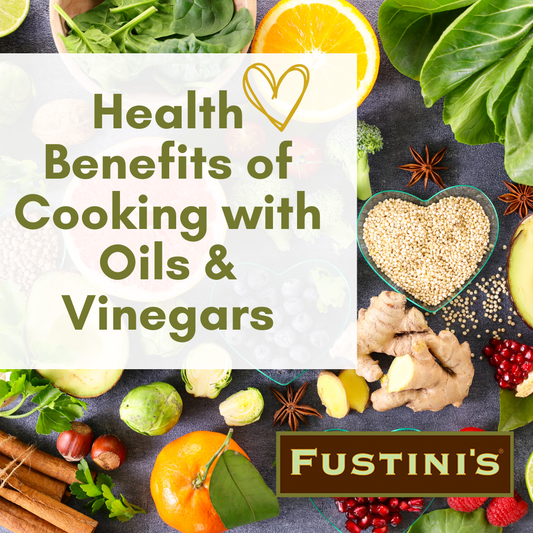 Health Benefits of Cooking with Oils & Vinegars